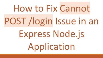 How to Fix Cannot POST /login Issue in an Express Node.js Application