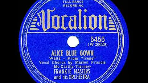 1940 HITS ARCHIVE: Alice Blue Gown - Frankie Maste...