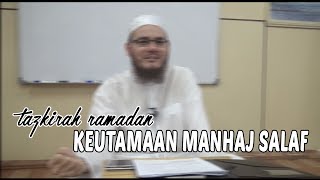 [ Tazkirah Ramadan ] Keutamaan Manhaj Salaf - Ustaz Idris Sulaiman