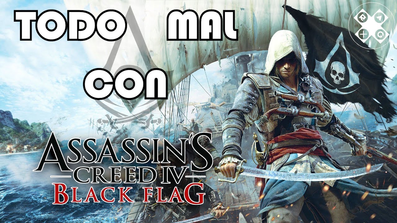 TODO MAL CON: Assassin's Creed IV