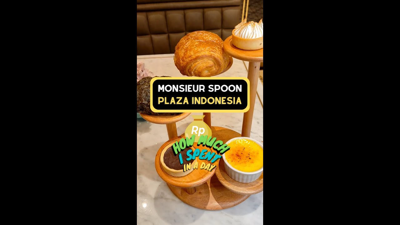 HABIS BERAPA SIH MAKAN DI MONSIEUR SPOON PREFERE PLAZA INDONESIA YouTube
