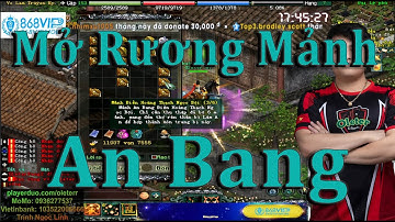 Võ Lâm 1 - Mở Rương Mảnh An Bang , Định Quốc , Nhu Tình , Phổ HKMP Trấn Phái