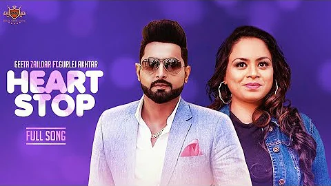 HEART STOP - GEETA ZAILDAR Ft. GURLEJ AUKHTAR (Official Audio) JAY TRAK | OG