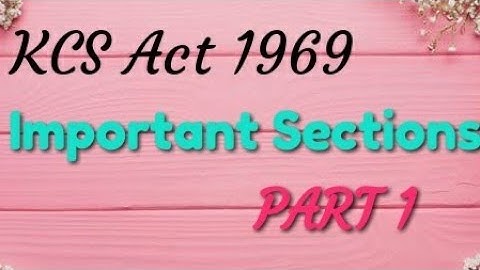 Important Sections in KCS Act 1969 - Part 1