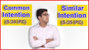 COMMON INTENTION & SIMILAR INTENTION(S-34 & 35 IPC).DIFFERENCE B/W COMMON & SIMILAR INTENTION. HINDI