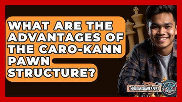 What Are The Advantages Of The Caro-Kann Pawn Structure? - The Board Game Xpert