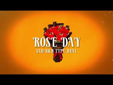 "ROSE DAY" - Sad R&B Type Beat | Emotional Rap Beat Instrumental