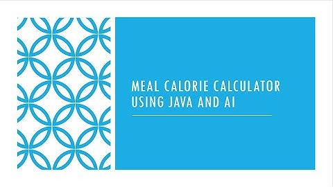 Meal Calorie Calculator using Java and AI (part -1)