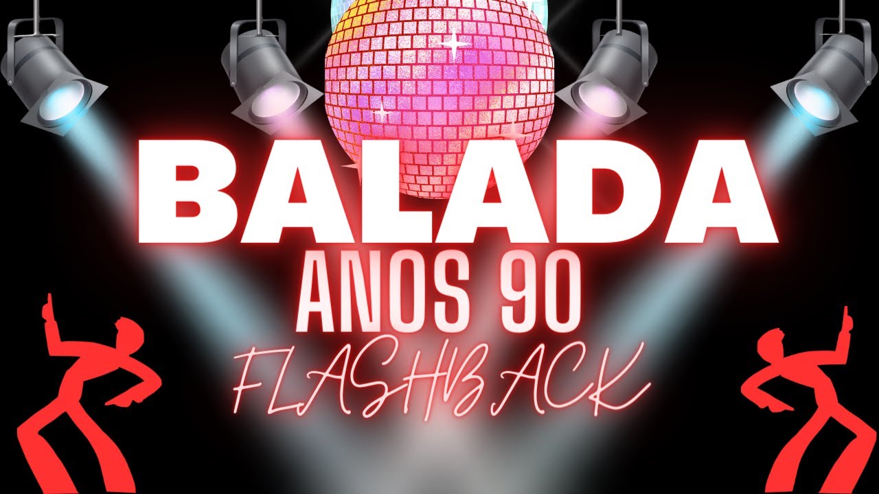 Balada internacional- Anos 90, 2000 e atuais