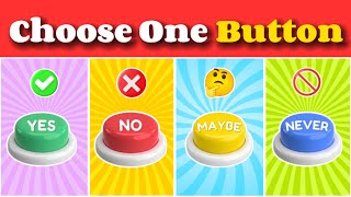 Choose A Button: Yes No Maybe Or Never 🎯🔘