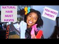 NATURAL HAIR MUST HAVES | ESSENTIALS FOR NATURAL HAIR 2019