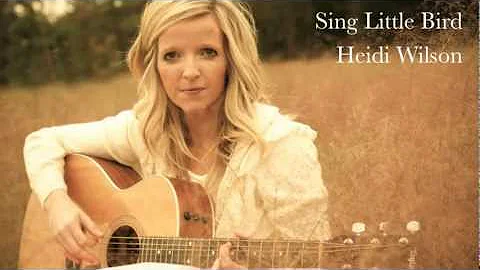 You Come For Me - Heidi Wilson - Sing Little Bird