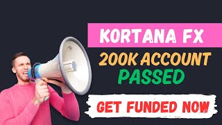 Kortana Fx 200K Account Passing In 5 Minutes Get Funded Now