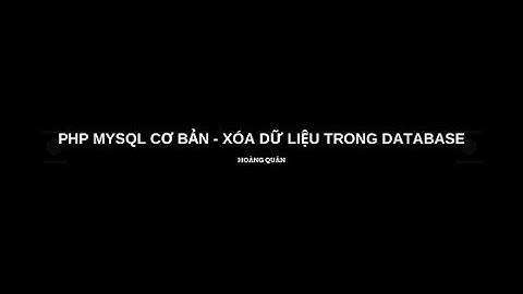 PHP MYSQL cơ bản - xóa dữ liệu trong Database