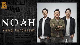 Download Lagu Noah - Yang terdalam | Lirik Video MP3 Download Lagu Noah - Yang terdalam | Lirik Video MP3