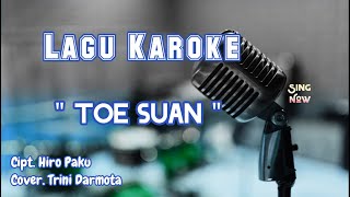 Karoke Lagu Manggarai || Toe Suan || Cipt. Hiro Paku - Cover by Trini Darmota