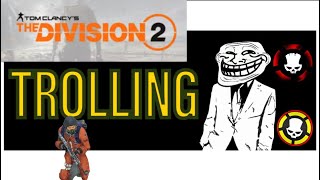 Trolling The Division 2