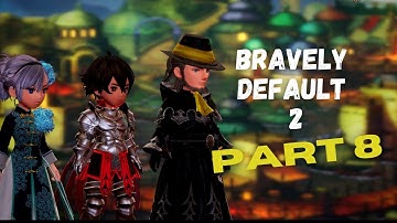 BRAVELY DEFAULT 2: Gameplay Walkthrough Part 8 (No Commentary) [Full Game]