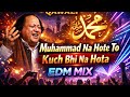 Muhammad Na Hote To Kuch Bhi Na Hota 🔥 EDM Qawwali Mix | Islamic Naat 2026