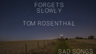 Tom Rosenthal - Forgets Slowly