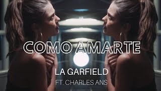 La Garfield - Como Amarte ft. Charles Ans (Video Oficial) chords