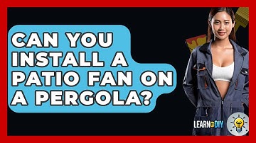 Can You Install A Patio Fan On A Pergola? - LearnToDIY360.com