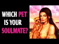 WHICH PET IS YOUR SOULMATE? Animal Love Quiz Personality Test - 1 Million Tests