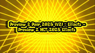 Preview 2 Pear 2025 (V2) :: Effects — Preview 2 MCT 2025 Effects