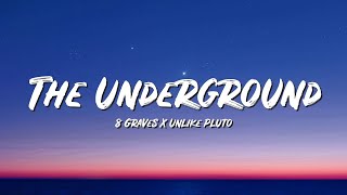 The Underground Lyrics - 8 Graves & Unlike Pluto - Lyric Best Song
