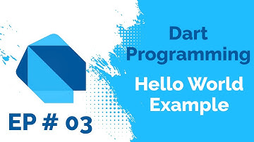 Hello World Example in Dart | Write Your First Code in Dart | Ep # 03