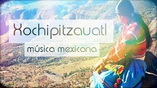Xochipitzahuatl - Ivan Escamilla (Instrumental) (México) chords
