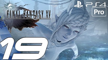 FINAL FANTASY XV - Gameplay Walkthrough Part 19 - Meeting Shiva & Ravus Story (PS4 PRO)