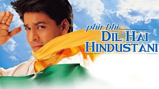 Phir Bhi Dil Hai Hindustani Full Movie | Shah Rukh Khan | Juhi Chawla| Shakti Kapoor| Review & Facts