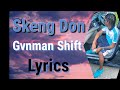 Skeng  gvnman shift lyrics