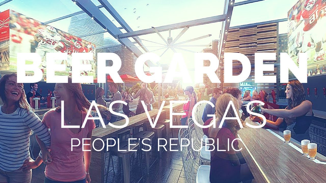 LAS VEGAS BEER GARDEN PEOPLE'S REPUBLIC BEER GARDEN YouTube