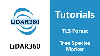 LiDAR360 (V7) - Tree Species Marker | TLS Forest