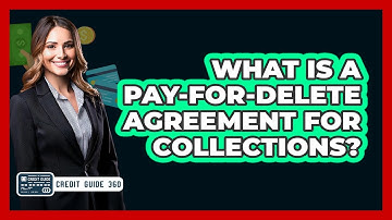 What Is A Pay-for-Delete Agreement For Collections? - CreditGuide360.com