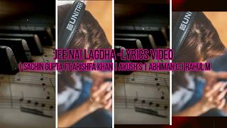 Jee Nai Lagdha - Lyrics Video Sachin Gupta Ft Arishfa Khan Ayush S Abhiman C Rahul M