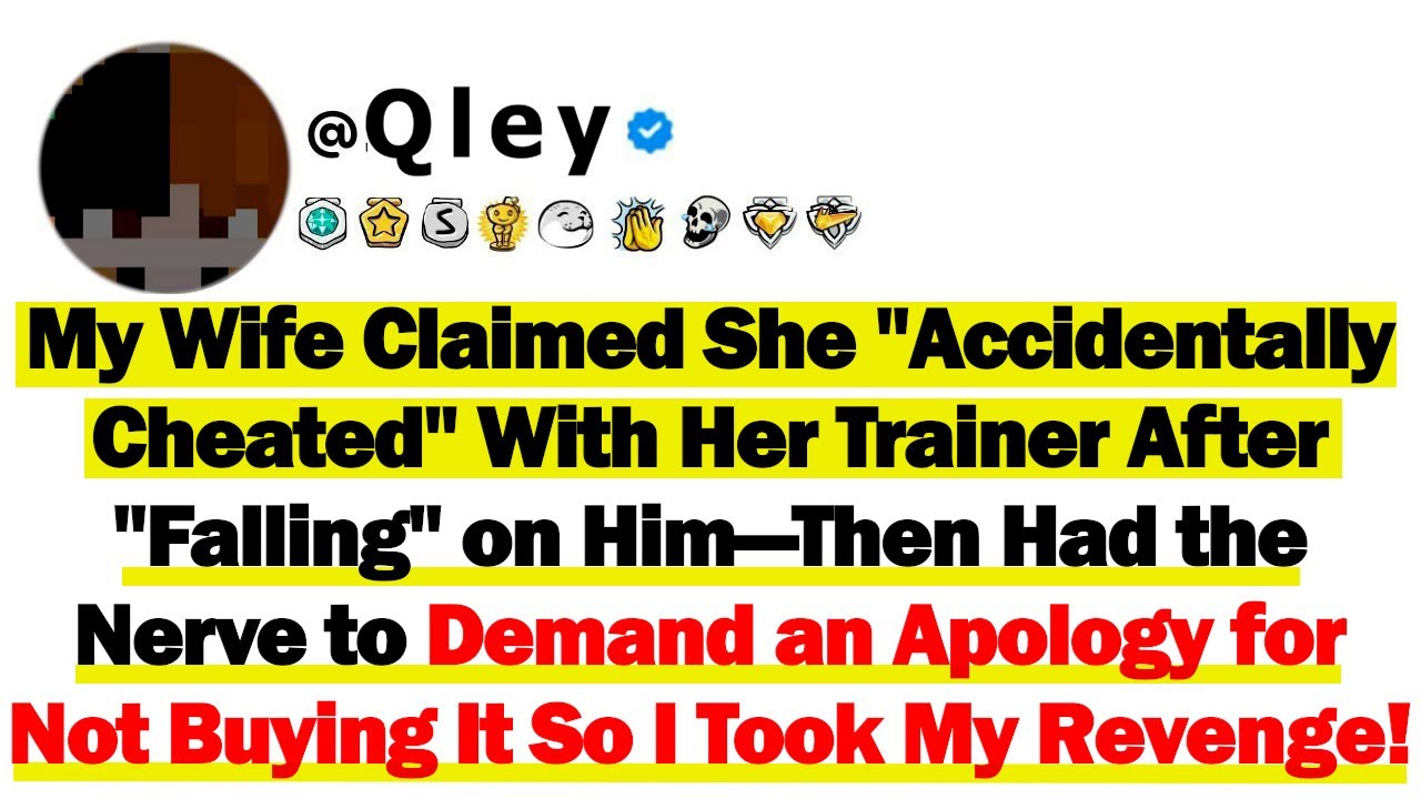 Моя жена заявила, что она «случайно изменила» своему тренеру, упав на него, а потом осмелилась
