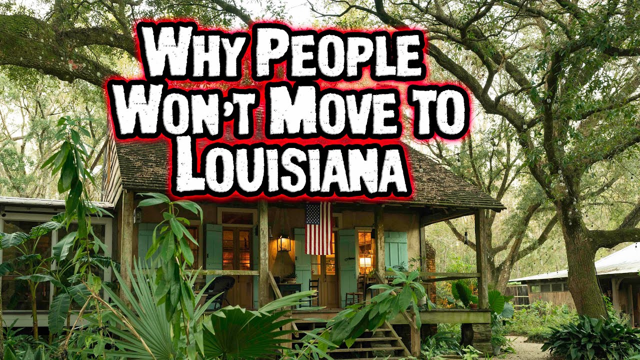 The Shocking Truths About Why People Won't Move to Louisiana.