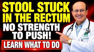 Stool Stuck in the Rectum After 60 Why It Happens and What to Do | Doctor Explains why