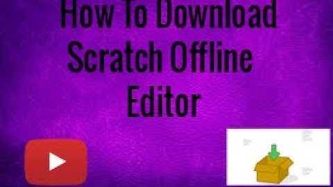 How To Download Scratch Offline Editor