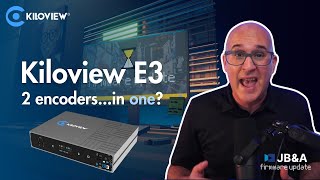 Kiloview E3: 2 encoders...in one? | Firmware Update EP. 1