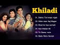 Khiladi movie all songs   audio  akshay kumar  ayesha jhulkajohnny  evergreen music