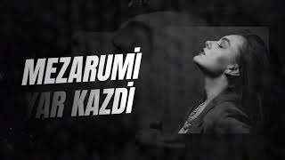 Mezarumi Yar Kazdi (Lyric Video)