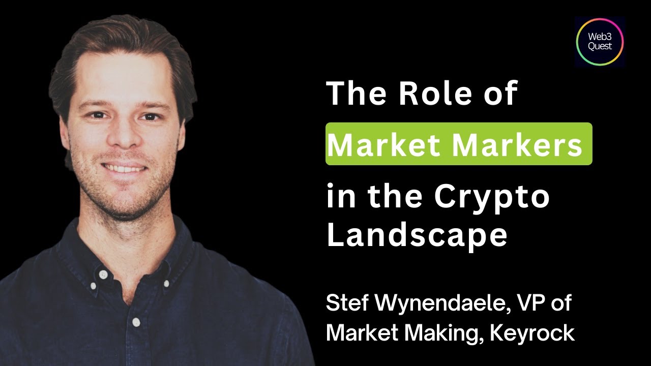 The Role Of Market Makers In The Crypto Landscape : Stef Wynendaele, VP of  Market Making, Keyrock