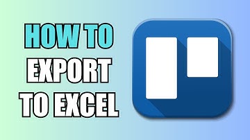 How To Export To Excel | Trello