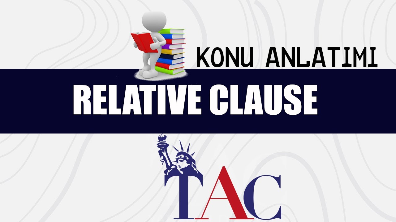 17. DERS - RELATIVE CLAUSE KONU ANLATIM