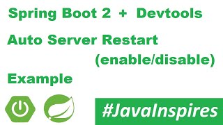 Spring Boot 2 + Dev Tools : Auto Server Restart (enable/disable) | Java Inspires