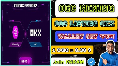 OGC Mining | OGC Coin Listing Update | OGC Partnership OKX Exchange | Set ETH Wallet Address OGC App